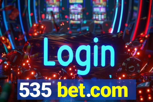 535 bet.com